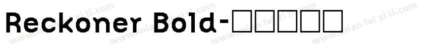 Reckoner Bold字体转换